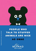 People Who Talk to Stuffed Animals Are Nice (Nomad Edition) - MPHOnline.com