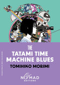 In the boiling heat of summer, a broken remote control for an air conditioner threatens life as we know it in THE TATAMI TIME MACHINE BLUES, the reality-bending, time-slipping sequel to THE TATAMI GALAXY by Tomihiko Morimi. Now at MPHOnline.com.