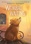 WOMBAT WAITING: a stunning middle-grade standalone novel-in-verse by Katherine Applegate about compassion, resilience, and surprising friendships, following a dog named Wombat in the aftermath of a catastrophic fire. Now at MPHOnline.com.