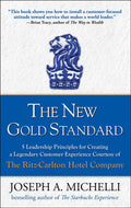 The New Gold Standard: 5 Leadership Principles for Creating a Legendary Customer Experience Courtesy of the Ritz-Carlton Hotel Company - MPHOnline.com
