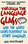 Through the Language Glass (9780099505570) - MPHOnline.com