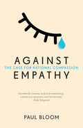 Against Empathy: The Case for Rational Compassion - MPHOnline.com