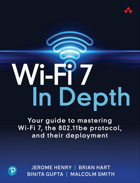 Wi-Fi 7 In Depth: Your Guide to Mastering Wi-Fi 7, the 802.11be Protocol, and Their Deployment - MPHOnline.com