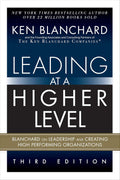 Leading at a Higher Level 3E: Blanchard on Leadership and Creating High Performing Organizations - MPHOnline.com
