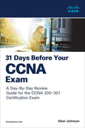 31 Days Before Your CCNA Exam: A Day-By-Day Review Guide for the CCNA 200-301 Certification Exam - MPHOnline.com