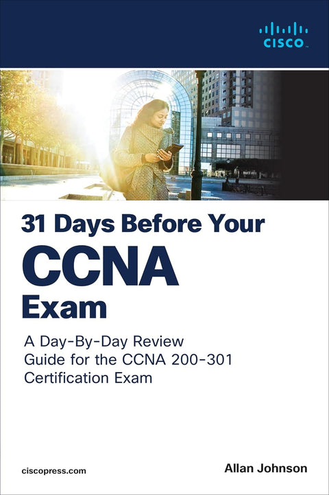 31 Days Before Your CCNA Exam: A Day-By-Day Review Guide for the CCNA 200-301 Certification Exam - MPHOnline.com