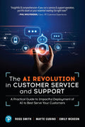 The AI Revolution in Customer Service and Support: A Practical Guide to Impactful Deployment of AI to Best Serve Your Customers - MPHOnline.com