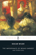 The Importance of Being Earnest and Other Plays (Penguin Classics) - MPHOnline.com