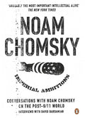 Imperial Ambitions: Conversations with Noam Chomsky on the Post 9/11 World - MPHOnline.com