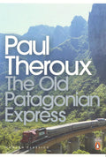 The Old Patagonian Express by Paul Theroux - Penguin Modern Classics - MPHOnline.com