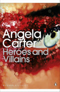 Heroes and Villians by Angela Carter - Penguin Modern Classics - MPHOnline.com