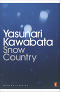 Snow Country by Yasunari Kawabata - Penguin Modern Classics - MPHOnline.com