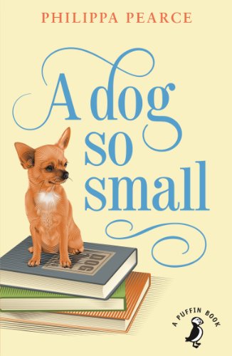 Puffin Modern Classics: A Dog So Small - MPHOnline.com