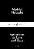 Aphorisms on Love and Hate by Friedrich Nietzsche - Penguin Little Black Classics - MPHOnline.com