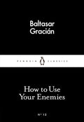 How to Use Your Enemies - Penguin Little Black Classics - MPHOnline.com