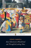 Alice's Adventures in Wonderland and Through the Looking-Glass - And What Alice Found There (Penguin Classics) (Reissue) - MPHOnline.com
