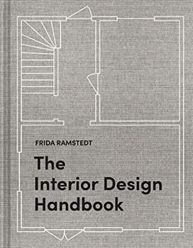 The Interior Design Handbook : Furnish, Decorate, And Style Your Space - MPHOnline.com