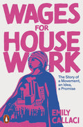 Wages for Housework: The Story of a Movement, an Idea, a Promise - Penguin Press UK - MPHOnline.com