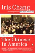 THE CHINESE IN AMERICA: A NARRATIVE HISTORY by Iris Chang - A quintessentially American story chronicling Chinese American achievement in the face of institutionalised racism. Now at MPHOnline.com.