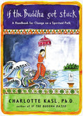 If the Buddha Got Stuck - A Handbook for Change on a Spiritual Path - MPHOnline.com