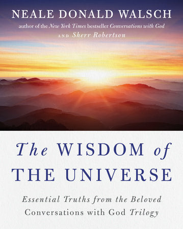 The Wisdom of the Universe :Essential Truths from the Beloved Conversations with God Trilogy by Sherr Robertson, Neale Donald Walsch - MPHOnline.com