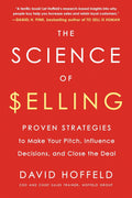 The Science of Selling : Proven Strategies to Make Your Pitch, Influence Decisions, and Close the Deal - MPHOnline.com