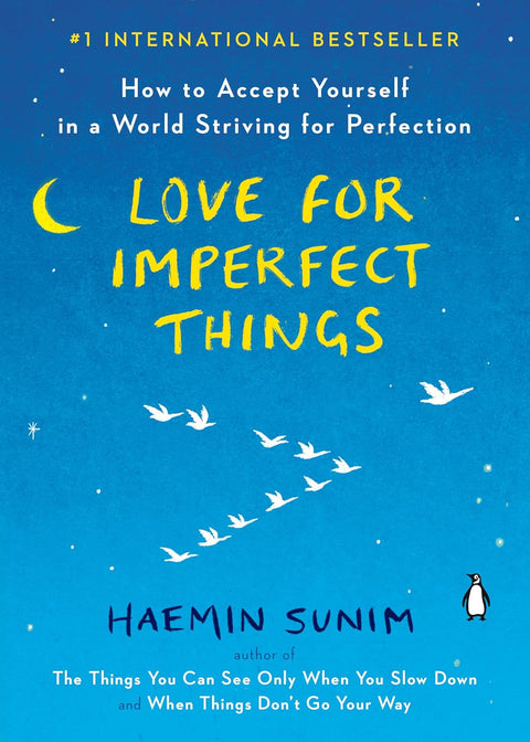 Love for Imperfect Things: How to Accept Yourself in a World Striving for Perfection (US)