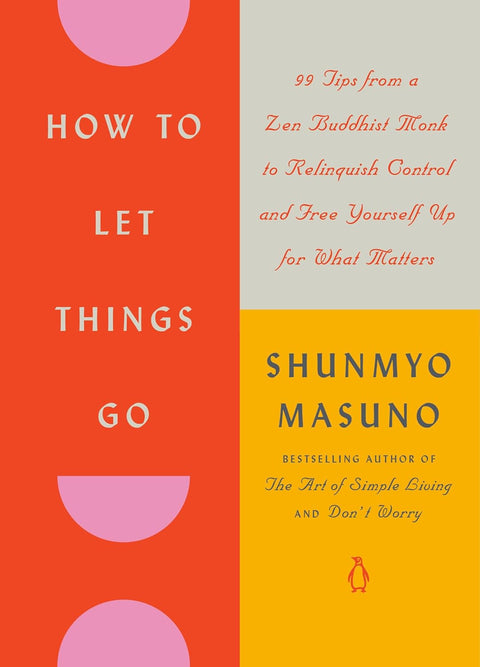 [PRE-ORDER] - How to Let Things Go: 99 Tips from a Zen Buddhist Monk (Expected 12/11/2024)