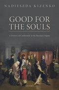 Good for the Souls :A History of Confession in the Russian Empire - MPHOnline.com