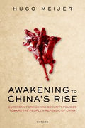 Awakening to China's Rise: European Foreign and Security Policies toward the People's Republic of China - MPHOnline.com