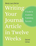 Writing Your Journal Article in Twelve Weeks, Second Edition: A Guide to Academic Publishing Success - MPHOnline.com