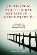 Cultivating Professional Resilience in Direct Practice: A Guide for Human Service Professionals - MPHOnline.com