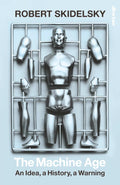 The Machine Age: An Idea, a History, a Warning - MPHOnline.com