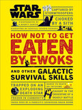 Star Wars How Not to Get Eaten by Ewoks and Other Galactic Survival Skills - MPHOnline.com