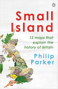 Small Island: 12 Maps That Explain The History of Britain - MPHOnline.com