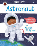 LADYBIRD BUSY DAY: ASTRONAUT (ACTION PLAY BOOK) - MPHOnline.com