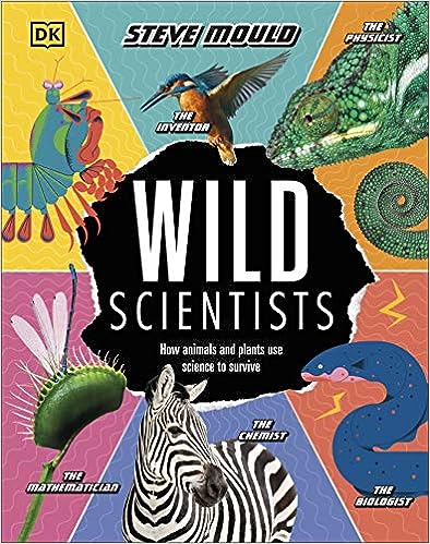 Wild Scientists How Animals and Plants Use Science to Survive - MPHOnline.com