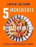 5 Ingredients Mediterranean: Simple Incredible Food - MPHOnline.com