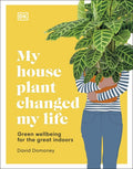 My House Plant Changed My Life - MPHOnline.com