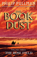 The Book of Dust #03: The Rose Field - MPHOnline.com