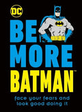Be More Batman - MPHOnline.com