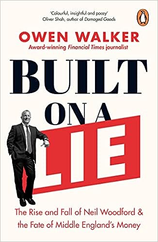 Built on a Lie: The Rise and Fall of Neil Woodford and the Fate of Middle England’s Money - MPHOnline.com