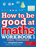 How to be Good at Maths Workbook 1, Ages 7-9 - MPHOnline.com