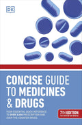 Concise Guide to Medicines & Drugs: Your Essential Quick Reference to Over 3,000 Prescription and Over-the-Counter Drugs (7th Edition) - MPHOnline.com
