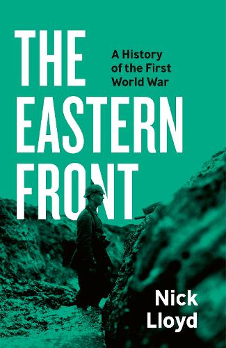 The Eastern Front: A History of the First World War - MPHOnline.com