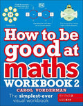 How to be Good at Maths Workbook 2, Ages 9-11 - MPHOnline.com