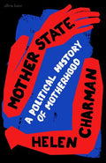 (OP) Mother State: A Political History of Motherhood - MPHOnline.com