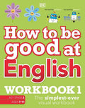How to be Good at English Workbook 1 Ages 7-11 Key Stage 2 - MPHOnline.com