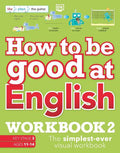 How to be Good at English Workbook 2 Ages 11-14 Key Stage 3 - MPHOnline.com