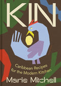 Kin: Caribbean Recipes for the Modern Kitchen - MPHOnline.com